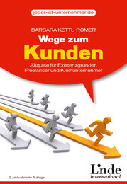 Wege zum Kunden: Akquise für Existenzgründer, Freelancer und Kleinunternehmer