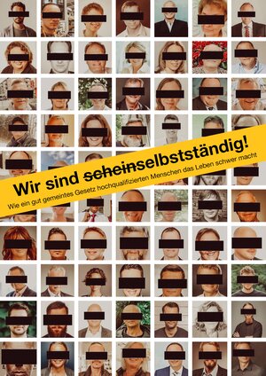 70 Fotos von VGSD-Mitgliedern, die bekennen: "Wir sind scheinselbstständig" - mit durchgestrichenem "schein"