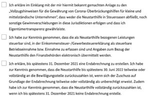 Hier musst du nochmals bestätigen, dass du eigeninitiativ im zweiten Halbjahr die Endabrechnung vornimmst. Du bestätigst, dass du die Vollzugshinweise gelesen hast und dir klar ist, dass die Neustarthilfe der Einkommens- und Gewerbesteuer unterliegt und dein Finanzamt automatisch über sie informiert wird.