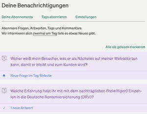 Unter "Mein Account" > "Benachrichtigungen" (hier die Desktop-Version) werden dir die Fragen angezeigt, zu denen es eine Benachrichtigung gibt, inklusive der Art der Neuigkeit und ob du sie schon zur Kenntnis genommen hast (Haken).