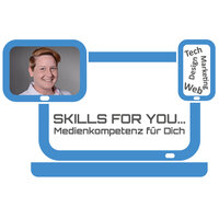 SKILLS FOR YOU – Medienkompetenz für Dich