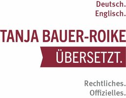 TANJA BAUER-ROIKE ÜBERSETZT. Deutsch. Englisch. Rechtliches. Offizielles.