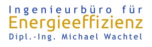 Ingenieurbüro für Energieeffizienz Dipl.-Ing. Michael Wachtel