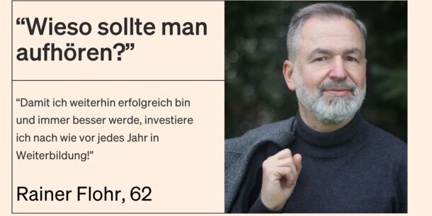 Wie lebst und arbeitest du als Selbstständiger mit über 60 Jahren?: Rainer Flohr, 62: "Wieso sollte man aufhören?"