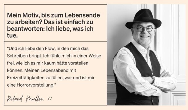 Wie lebst und arbeitest du als Selbstständige/r mit über 60 Jahren?: Roland Müller (68), Thriller-Autor: "Ich fühle mich in einer Weise frei, wie ich es mir kaum hätte vorstellen können!"